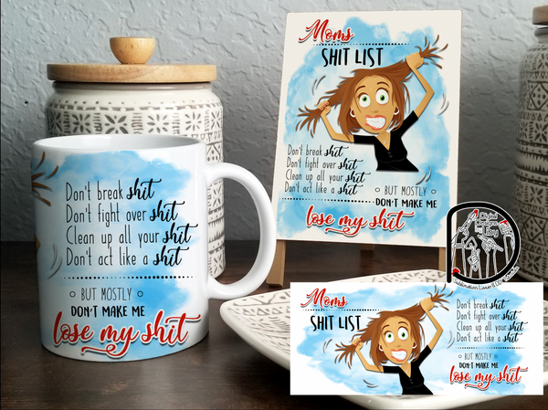 MOMS SHIT LIST Mug, Skinny Tumbler & Dollar Tree Easel Stand PNG Sublimation Designs