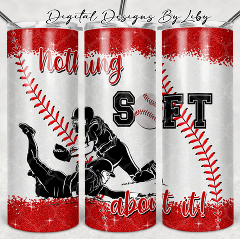 NOTHING SOFT ABOUT SOFTBALL-RED 20oz SKINNY
