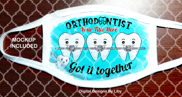 ORTHODONTISTS GOT IT TOGETHER (Ready to personalize 2 Center Designs)