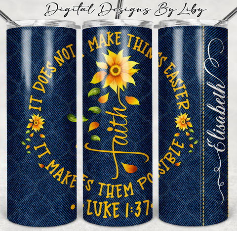 FAITH MAKES IT POSSIBLE 20oz SKINNY & MUG DESIGNS