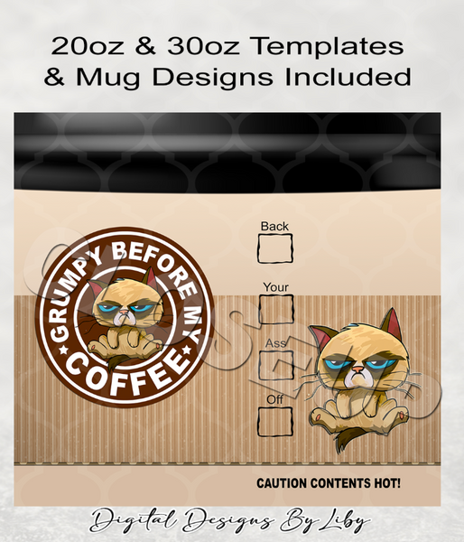 GRUMPY BEFORE COFFEE II 20oz & 30oz SKINNY TUMBLERS & MUG Designs