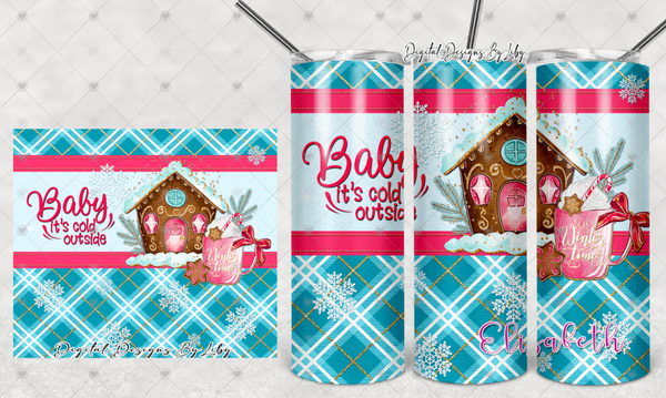 BABY IT'S COLD OUTSIDE 20oz Skinny Tumbler (Pink & Blue Designs)