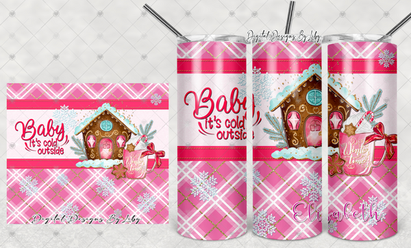 BABY IT'S COLD OUTSIDE 20oz Skinny Tumbler (Pink & Blue Designs)
