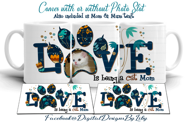 LOVE IS BEING A CAT MOM/MUM! (2 Designs for Mugs, T-Shirt & More + MOCKUPS)