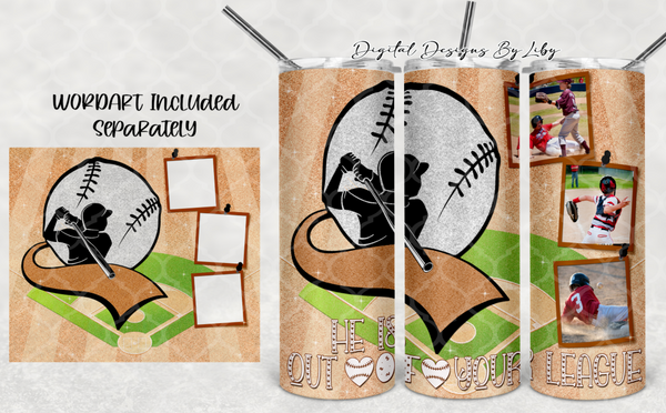 OUT OF YOUR LEAGUE BASEBALL 20oz Skinny Tumbler (Brown/Tan ONLY) WordArt Included Separately