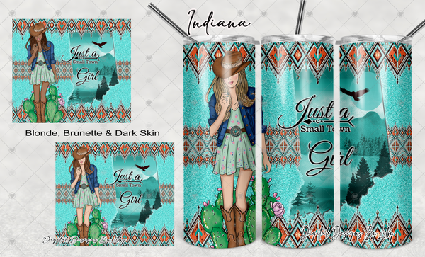 BOHO Small Town Girl- INDIANA 20oz Skinny tumbler sublimation design (Blonde, Brunette & Dark Skin Girls)