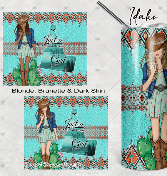 BOHO Small Town Girl- IDAHO 20oz Skinny tumbler sublimation design (Blonde, Brunette & Dark Skin Girls)