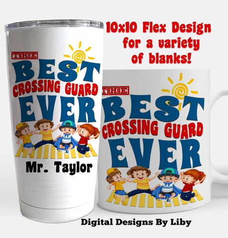 BEST CROSSING GUARD Flex-Design (Mug, Tumbler, T-Shirt & More)