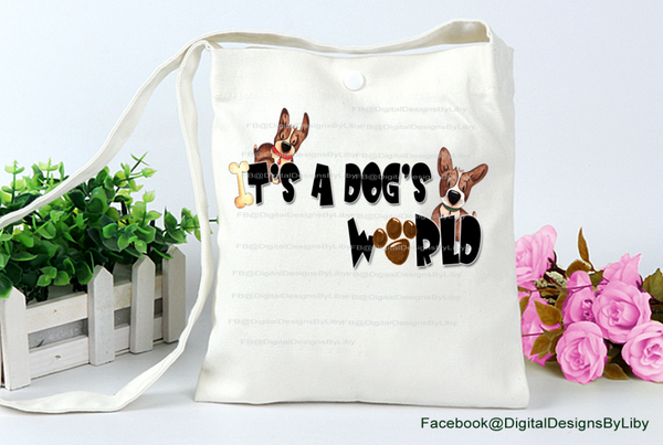IT'S A DOG'S WORLD! (2 Designs for Mugs, T-Shirt & More + BONUS MOCKUPS)