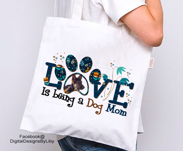 LOVE IS BEING A DOG MOM/MUM! (2 Designs for Mugs, T-Shirt & More + MOCKUPS)