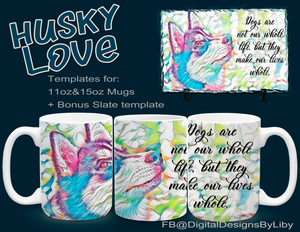 Husky Love Mug Template+ Bonus Slate Template
