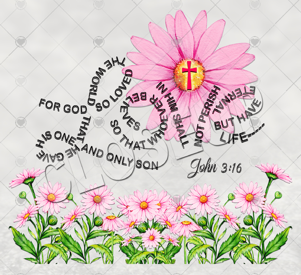 LOVE JOHN 3:16 Pink Daisy Flex-Design (20oz skinny, Mug & More)