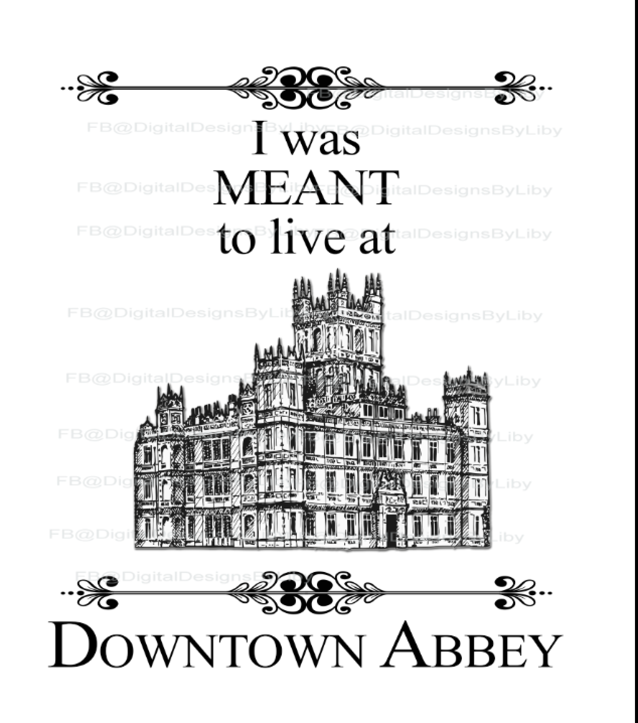 LIVE IN DOWNTON ABBEY (T-Shirt Design & More)