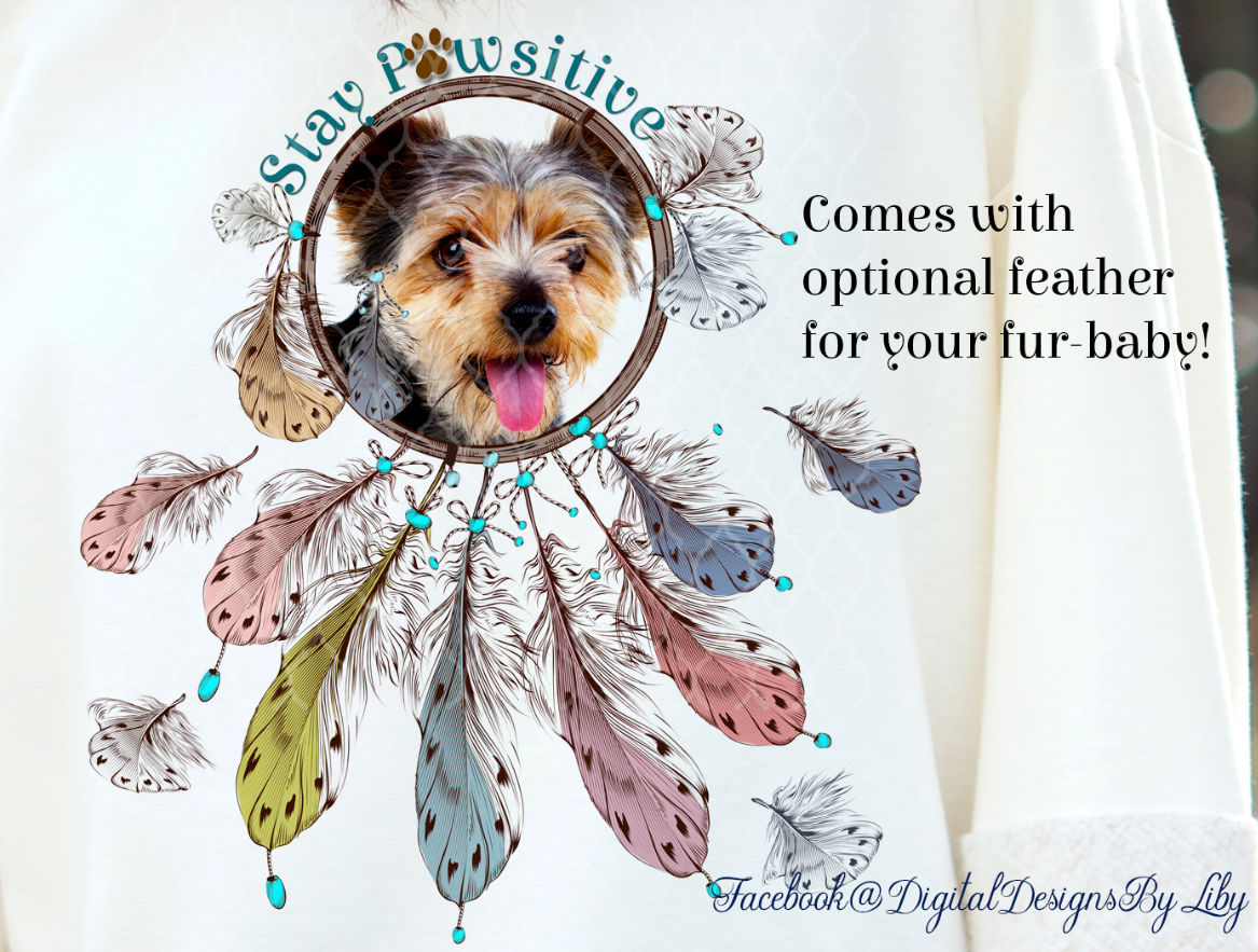 STAY PAWSITIVE DREAMCATCHER (Dog/Cat Designs for T-Shirt, Mugs & More)