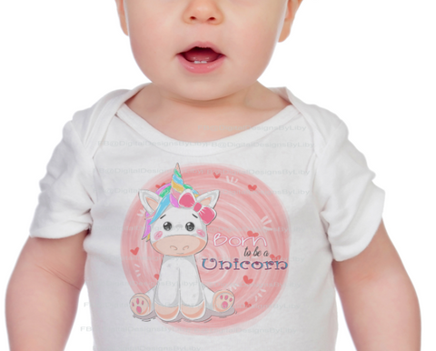 BORN TO BE A UNICORN (T-Shirt, Bib & Burpie Designs + WordArt)