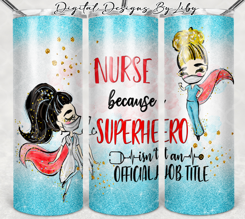 NURSING SUPER HERO 20oz SKINNY - LIGHT & DARK Skin + WordArt