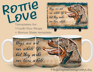 Rottie Love Mug Template+ Bonus Slate Template