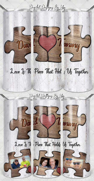 LOVE IS THE PIECE (20oz Skinny, Mug & Flex-Design) with & without Photo Slot