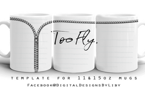 "Too Fly" Mug Template