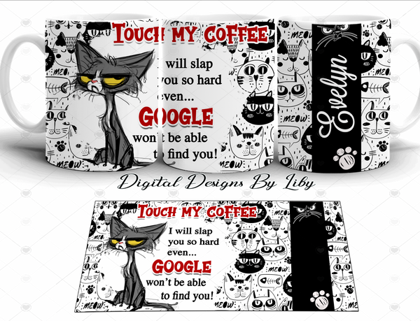 TOUCH MY COFFEE GRUMPY CAT WARNING 20oz Skinny Tumbler and Mug PNG Designs