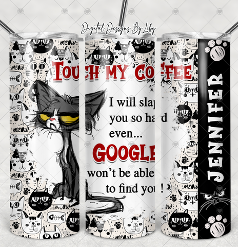 TOUCH MY COFFEE GRUMPY CAT WARNING 20oz Skinny Tumbler and Mug PNG Designs