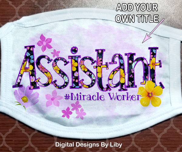 ASSISTANT (#Miracle Worker & #Essential Worker)