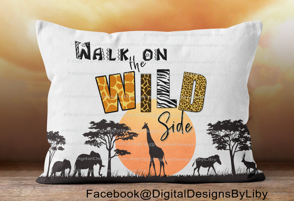 WALK ON THE WILD SIDE!  (Pillow, Onesie & T-Shirt Designs)